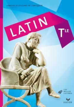 Langues et cultures de l'Antiquité Hatier Tle - Latin - élève